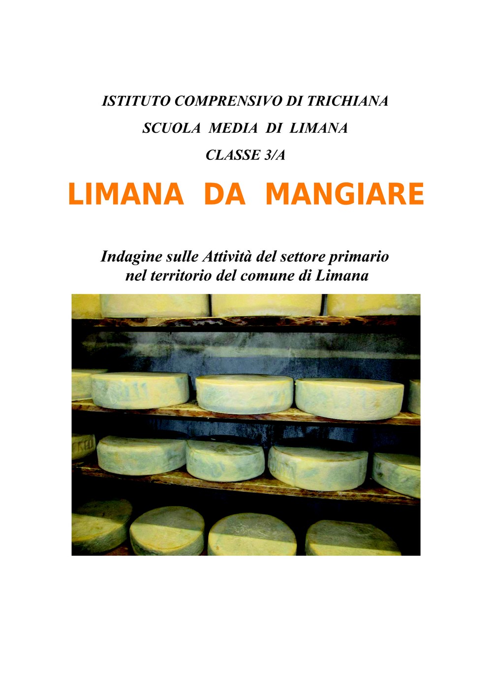 Limana da mangiare